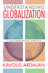 Understanding Globalization (A Multi-Dimensional Approach) - 9781138517608 by Kavous Ardalan, 9781138517608