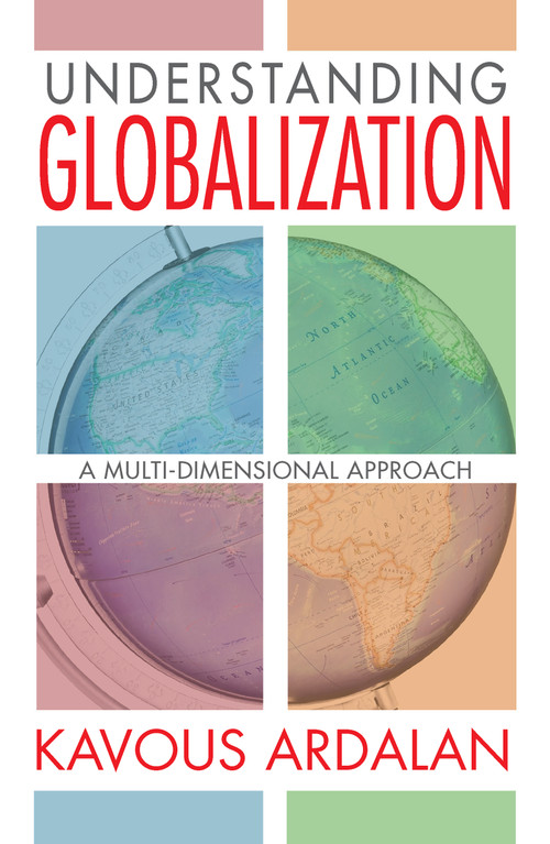 Understanding Globalization (A Multi-Dimensional Approach) - 9781138517608 by Kavous Ardalan, 9781138517608