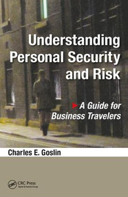 Understanding Personal Security and Risk (A Guide for Business Travelers) - 9781498765787 by Charles E. Goslin, 9781498765787