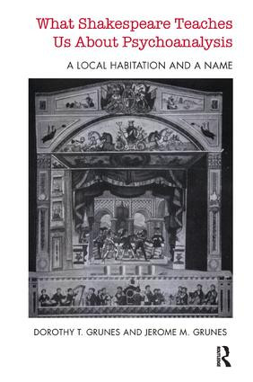 What Shakespeare Teaches Us About Psychoanalysis (A Local Habitation and a Name) - 9781782201366 by Dorothy T. Grunes, 9781782201366