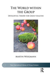 The World within the Group (Developing Theory for Group Analysis) - 9781780491981 by Martin Weegmann, 9781780491981