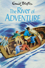 The River of Adventure - 9781529008890 by Enid Blyton, 9781529008890
