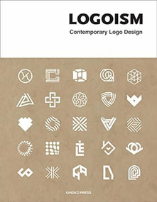 Logoism (Contemporary LOGO Design) by Sandu Publishing, 9781584236542