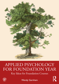 Applied Psychology for Foundation Year (Key Ideas for Foundation Courses) - 9781032359977 by Wendy Garnham, 9781032359977