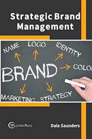 Strategic Brand Management by Dale Saunders, 9781682856734