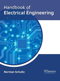 Handbook of Electrical Engineering by Norman Schultz, 9781632386526