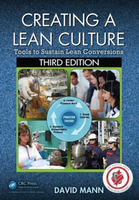 Creating a Lean Culture (Tools to Sustain Lean Conversions, Third Edition) by David Mann, 9781482243239