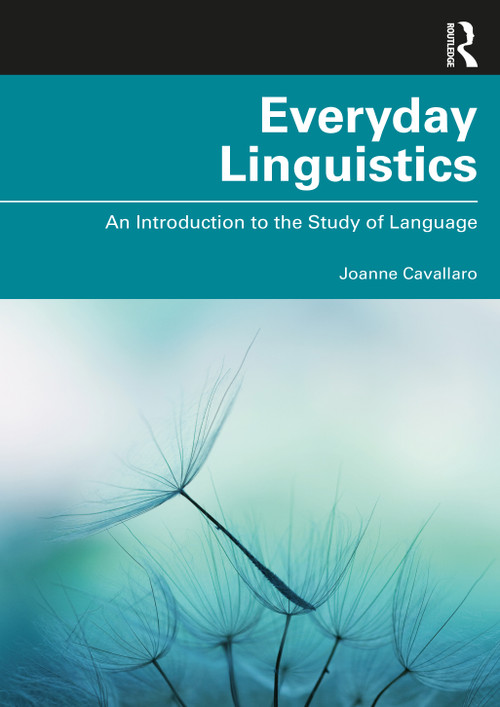 Everyday Linguistics (An Introduction to the Study of Language) by Joanne Cavallaro, 9780367219635
