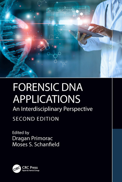Forensic DNA Applications (An Interdisciplinary Perspective) by Dragan Primorac, Moses Schanfield, 9781032392028
