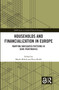 Households and Financialization in Europe (Mapping Variegated Patterns in Semi-Peripheries) - 9780367692377 by Marek Mikuš, Petra Rodik, 9780367692377
