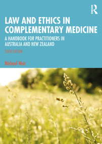 Law and Ethics in Complementary Medicine (A Handbook for Practitioners in Australia and New Zealand) - 9781032050867 by Michael Weir, 9781032050867
