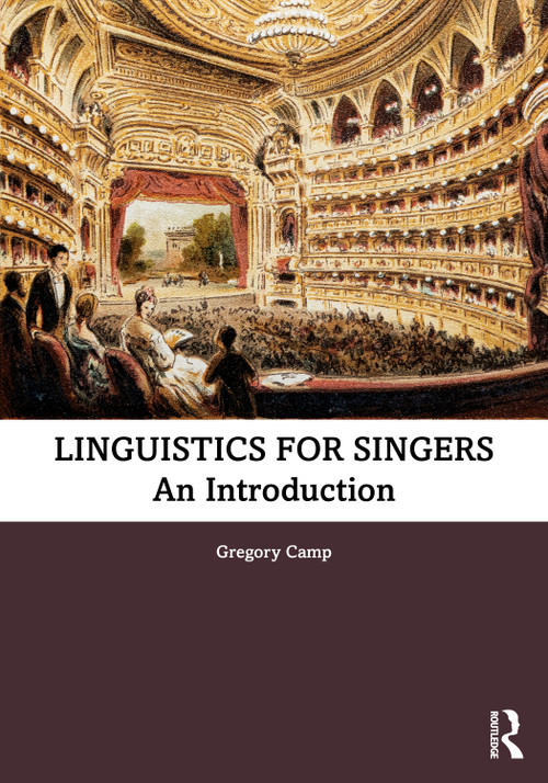 Linguistics for Singers (An Introduction) by Gregory Camp, 9781032341521