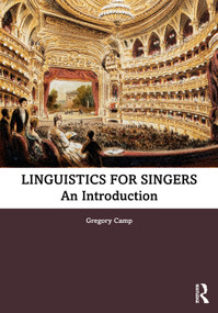 Linguistics for Singers (An Introduction) by Gregory Camp, 9781032341521