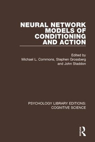 Neural Network Models of Conditioning and Action - 9781138192126 by Michael L. Commons, Stephen Grossberg, John Staddon, 9781138192126