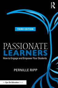 Passionate Learners (How to Engage and Empower Your Students) - 9781032361482 by Pernille Ripp, 9781032361482