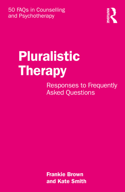Pluralistic Therapy (Responses to Frequently Asked Questions) - 9781032305677 by Frankie Brown, Kate Smith, 9781032305677