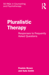 Pluralistic Therapy (Responses to Frequently Asked Questions) - 9781032305677 by Frankie Brown, Kate Smith, 9781032305677