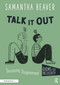 Talk It Out (Discussing Disagreement) by Samantha Beaver, 9781032286402