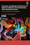 Trauma-Informed Principles in Group Therapy, Psychodrama, and Organizations (Action Methods for Leadership) by Scott Giacomucci, 9781032234779