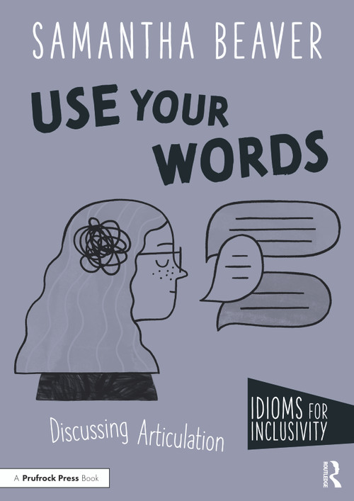 Use Your Words (Discussing Articulation) by Samantha Beaver, 9781032286426