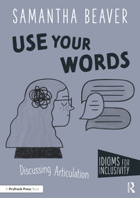 Use Your Words (Discussing Articulation) by Samantha Beaver, 9781032286426