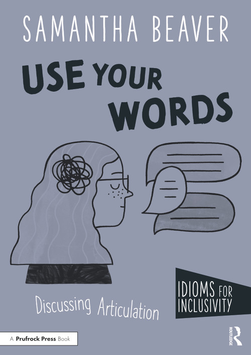 Use Your Words (Discussing Articulation) by Samantha Beaver, 9781032286426