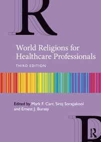 World Religions for Healthcare Professionals - 9781032265605 by Mark Carr, Siroj Sorajjakool, Ernest Bursey, 9781032265605