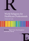 World Religions for Healthcare Professionals - 9781032265605 by Mark Carr, Siroj Sorajjakool, Ernest Bursey, 9781032265605