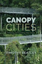 Canopy Cities (Protecting and Expanding Urban Forests) by Timothy Beatley, 9781032455112