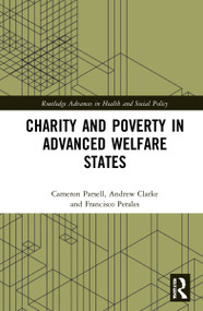 Charity and Poverty in Advanced Welfare States by Cameron Parsell, Andrew Clarke, Francisco Perales, 9780367713836