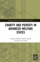 Charity and Poverty in Advanced Welfare States by Cameron Parsell, Andrew Clarke, Francisco Perales, 9780367713836