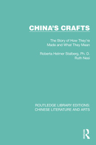 China's Crafts (The Story of How They're Made and What They Mean) by Roberta Helmer Stalberg, Ruth Nesi, 9780367773694