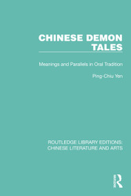 Chinese Demon Tales (Meanings and Parallels in Oral Tradition) by Ping-Chiu Yen, 9780367773571