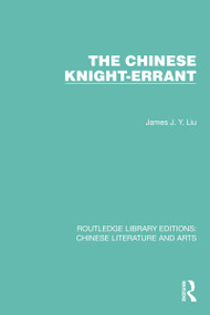 The Chinese Knight-Errant by James J.Y. Liu, 9781032257815