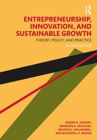 Entrepreneurship, Innovation, and Sustainable Growth (Theory, Policy, and Practice) - 9781032522432 by Nader H. Asgary, Emerson A. Maccari, Heloisa C. Hollnagel, Ricardo L.P. Bueno, 9781032522432
