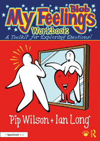 My Blob Feelings Workbook (A Toolkit for Exploring Emotions!) by Pip Wilson, Ian Long, 9781032598444