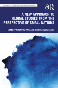 A New Approach to Global Studies from the Perspective of Small Nations - 9781032497358 by Kiyonobu Date, Jean-François Laniel, 9781032497358