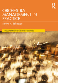 Orchestra Management in Practice - 9781032626017 by Salvino A. Salvaggio, 9781032626017