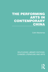 The Performing Arts in Contemporary China - 9780367771447 by Colin Mackerras, 9780367771447