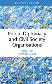 Public Diplomacy and Civil Society Organisations by Ibrahim Natil, 9781032578897
