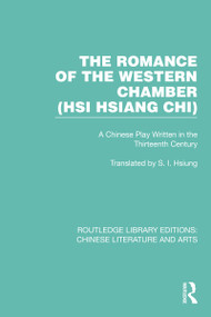 The Romance of the Western Chamber (Hsi Hsiang Chi) (A Chinese Play Written in the Thirteenth Century) by S. I. Hsiung, 9781032245416