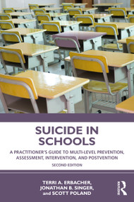 Suicide in Schools (A Practitioner's Guide to Multi-level Prevention, Assessment, Intervention, and Postvention) - 9780367141707 by Terri A. Erbacher, Jonathan B. Singer, Scott Poland, 9780367141707