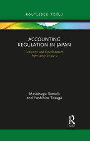 Accounting Regulation in Japan (Evolution and Development from 2001 to 2015) - 9781032089379 by Masatsugu Sanada, Yoshihiro Tokuga, 9781032089379