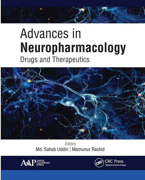 Advances in Neuropharmacology (Drugs and Therapeutics) by Md. Sahab Uddin, Mamunur Rashid, 9781774634714