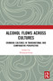 Alcohol Flows Across Cultures (Drinking Cultures in Transnational and Comparative Perspective) - 9781032173603 by Waltraud Ernst, 9781032173603