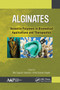 Alginates (Versatile Polymers in Biomedical Applications and Therapeutics) by Md Saquib Hasnain, Amit Kumar Nayak, 9781774634578