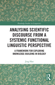 Analysing Scientific Discourse from A Systemic Functional Linguistic Perspective - 9781032238715 by Jing Hao, 9781032238715