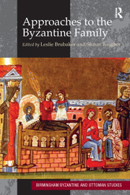 Approaches to the Byzantine Family - 9781032099118 by Leslie Brubaker, Shaun Tougher, 9781032099118