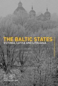 The Baltic States (Estonia, Latvia and Lithuania) - 9780415285803 by Thomas Lane, Artis Pabriks, Aldis Purs, David J. Smith, 9780415285803
