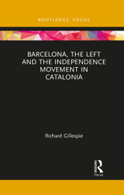 Barcelona, the Left and the Independence Movement in Catalonia - 9781032086699 by Richard Gillespie, 9781032086699